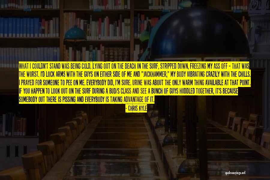 Being Stripped Quotes By Chris Kyle Being Stripped Quotes By Chris Kyle