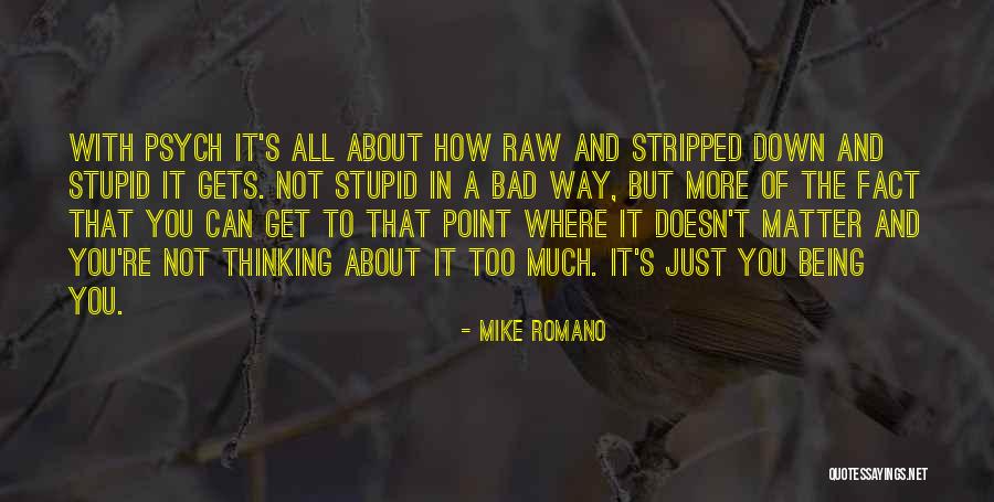 Being Stripped Quotes By Mike Romano