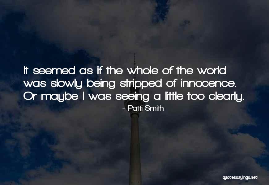 Being Stripped Quotes By Patti Smith Being Stripped Quotes By Patti Smith