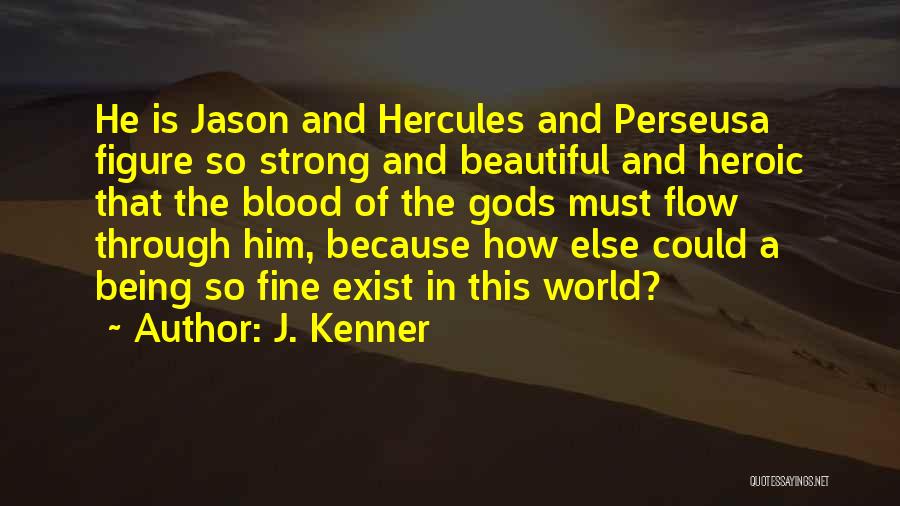 Being Strong And Beautiful Quotes By J. Kenner