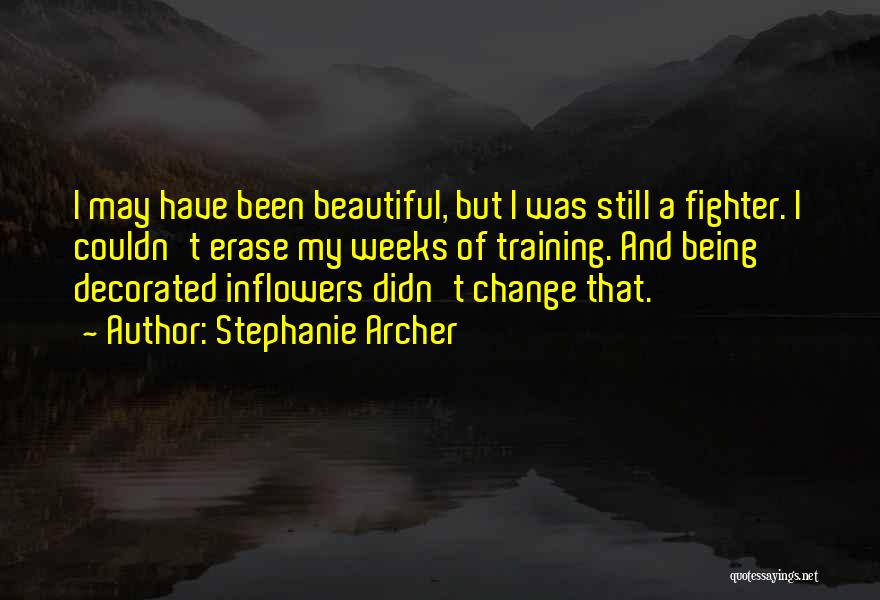 Being Strong And Beautiful Quotes By Stephanie Archer