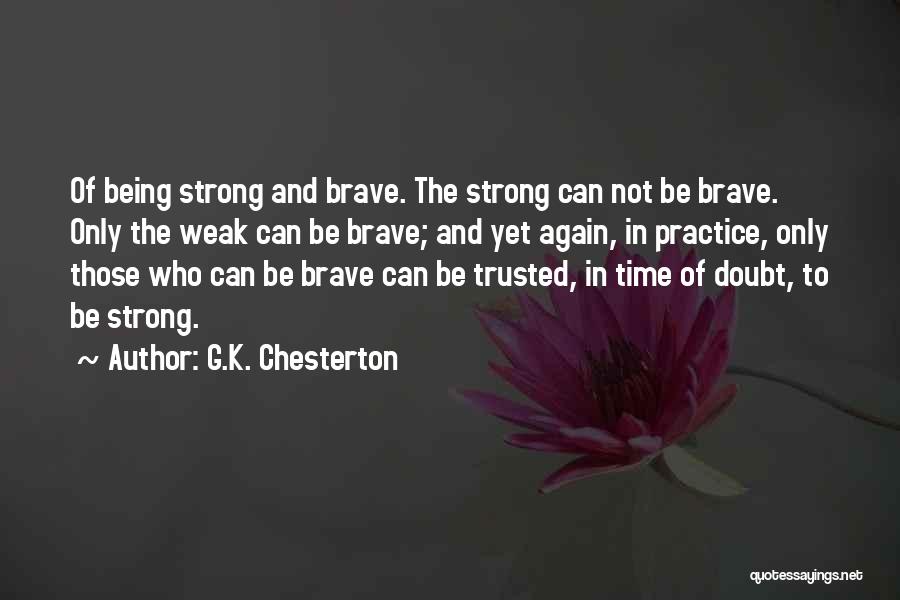 Being Strong And Brave Quotes By G.K. Chesterton