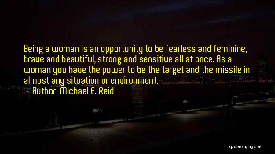 Being Strong And Brave Quotes By Michael E. Reid