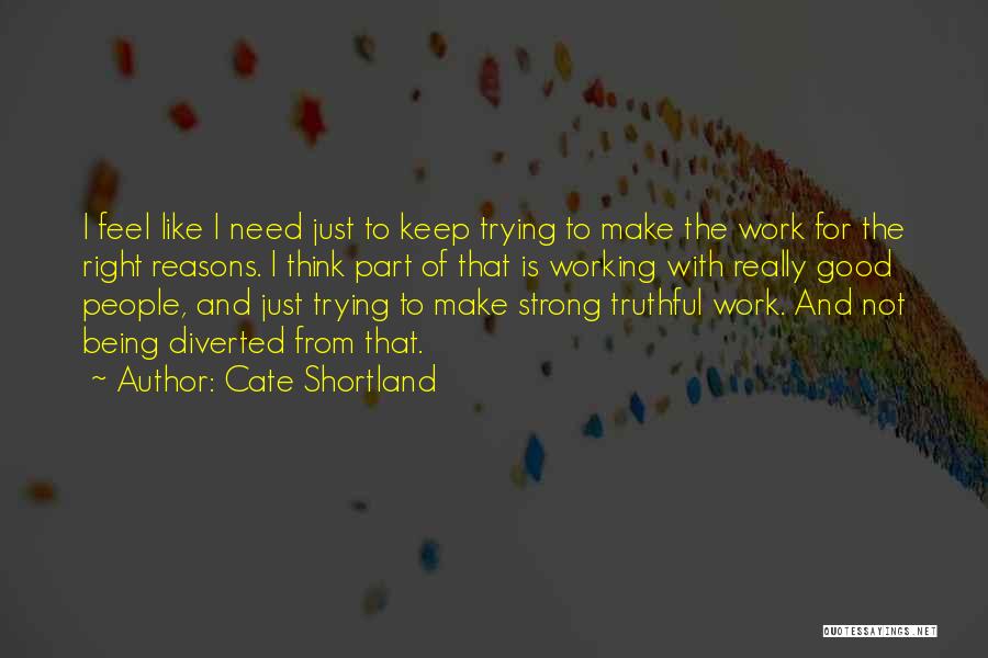 Being Strong And Doing The Right Thing Quotes By Cate Shortland