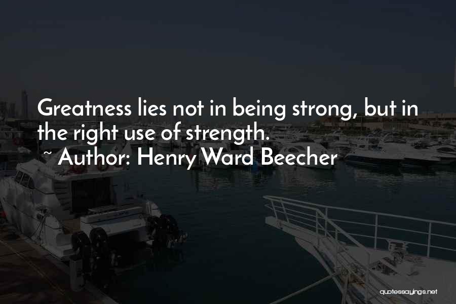Being Strong And Doing The Right Thing Quotes By Henry Ward Beecher