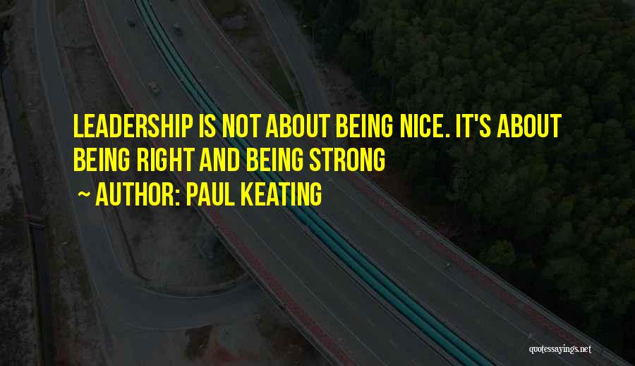 Being Strong And Doing The Right Thing Quotes By Paul Keating