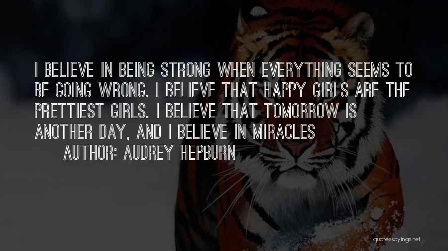 Being Strong And Happy In Life Quotes By Audrey Hepburn