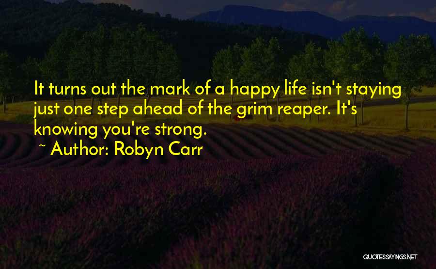 Being Strong And Happy Quotes By Robyn Carr