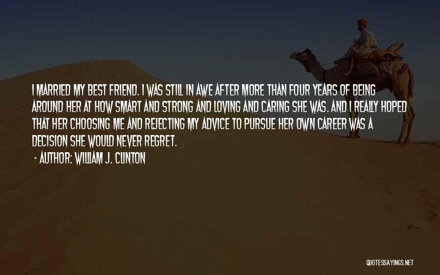 Being Strong And Not Caring Quotes By William J. Clinton