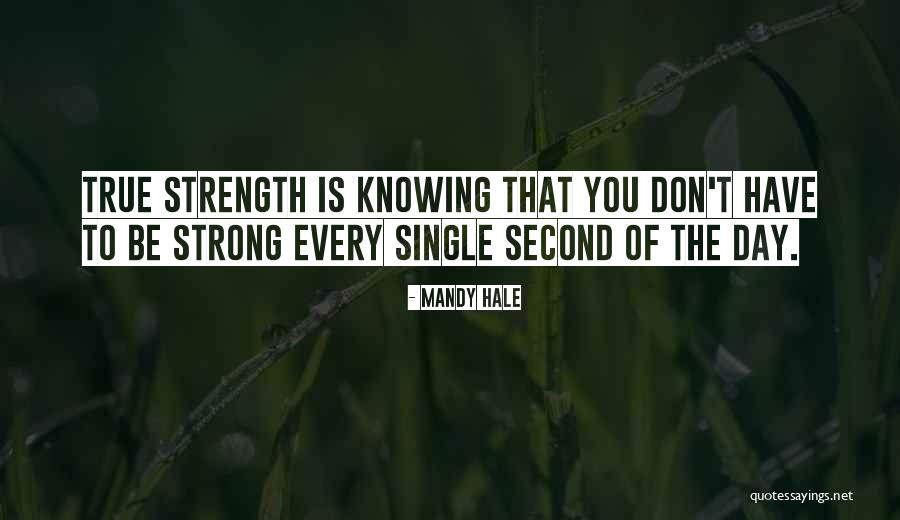Being Strong And Single Quotes By Mandy Hale Being Strong And Single Quotes By Mandy Hale