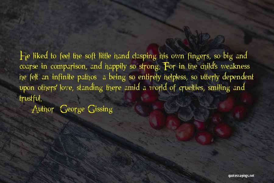 Being Strong And Standing Up For Yourself Quotes By George Gissing