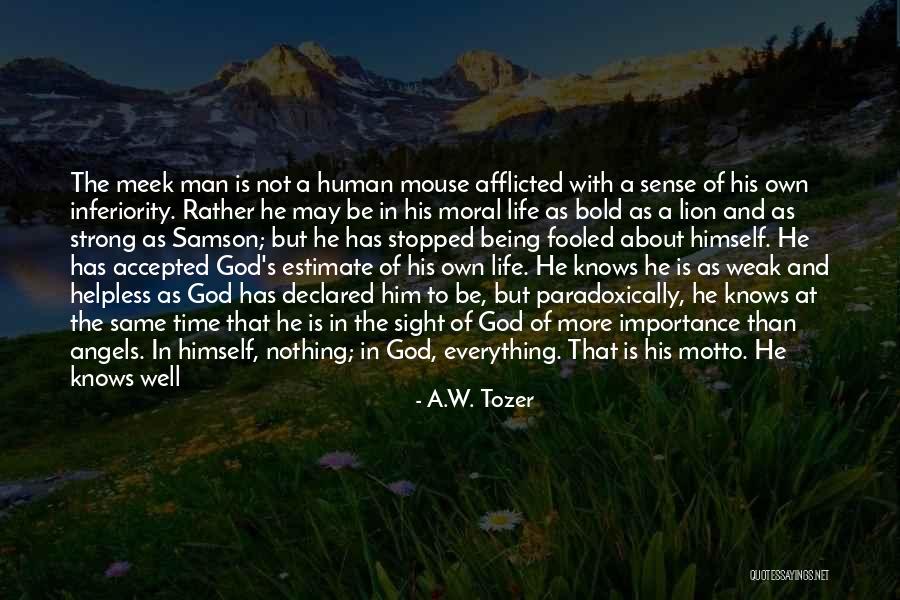 Being Strong But Weak Quotes By A.W. Tozer