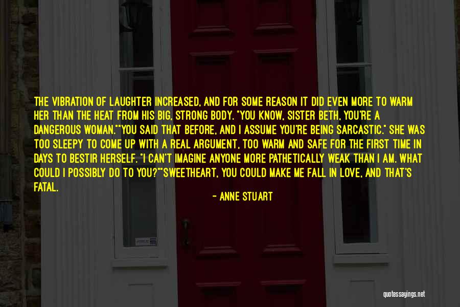 Being Strong But Weak Quotes By Anne Stuart Being Strong But Weak Quotes By Anne Stuart