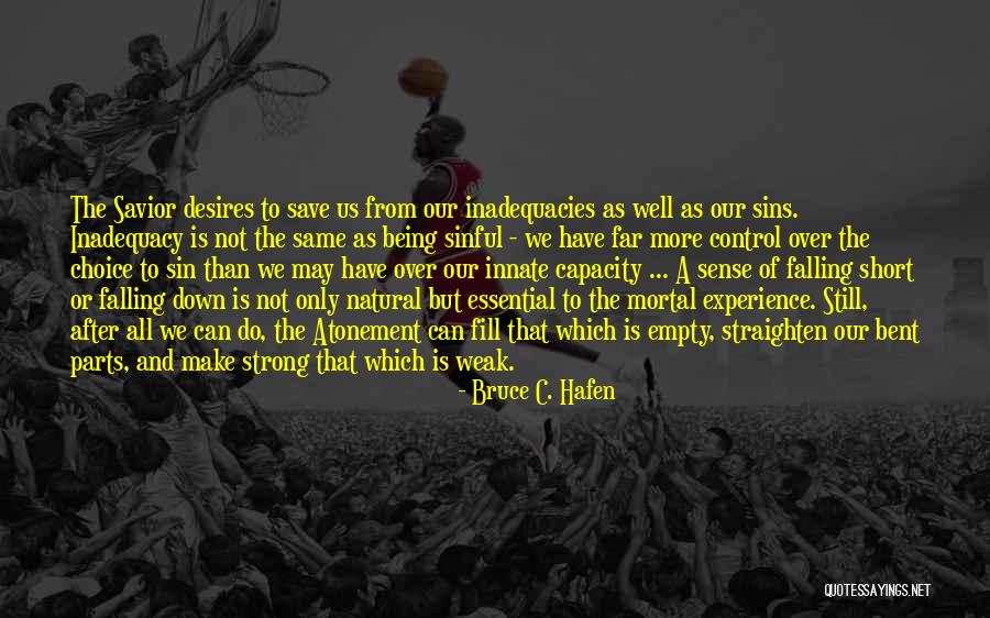 Being Strong But Weak Quotes By Bruce C. Hafen Being Strong But Weak Quotes By Bruce C. Hafen