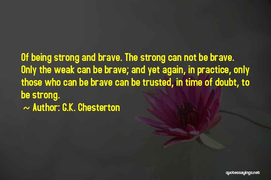 Being Strong But Weak Quotes By G.K. Chesterton