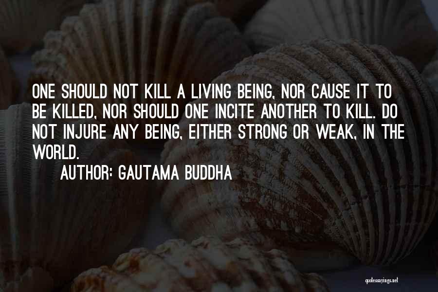 Being Strong But Weak Quotes By Gautama Buddha