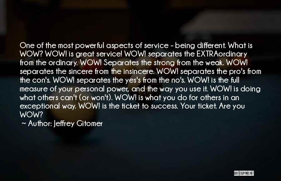 Being Strong But Weak Quotes By Jeffrey Gitomer
