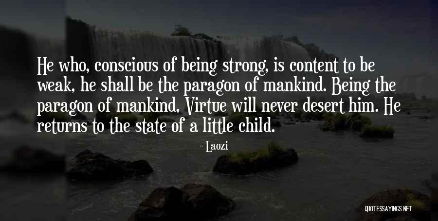 Being Strong But Weak Quotes By Laozi Being Strong But Weak Quotes By Laozi