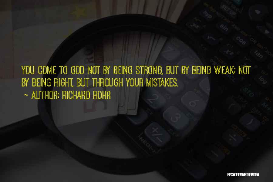 Being Strong But Weak Quotes By Richard Rohr