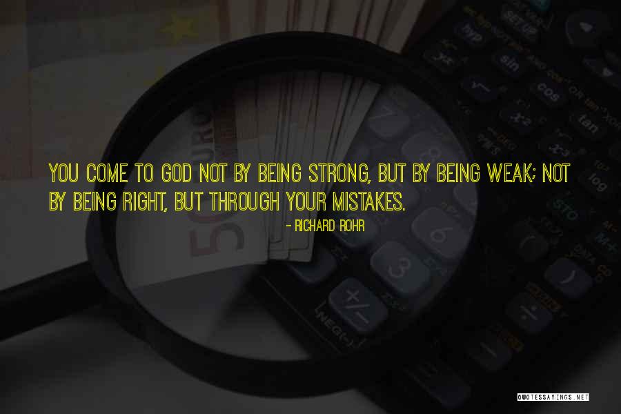 Being Strong But Weak Quotes By Richard Rohr Being Strong But Weak Quotes By Richard Rohr