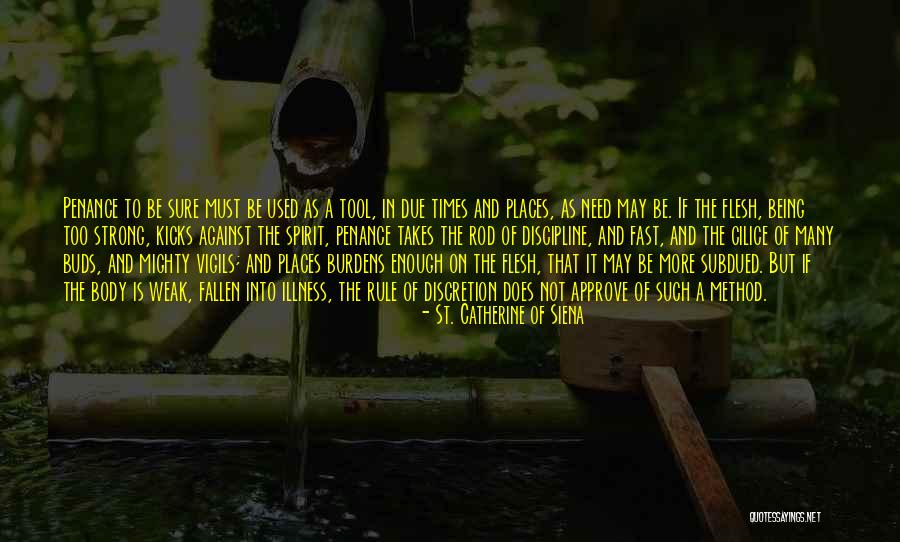 Being Strong But Weak Quotes By St. Catherine Of Siena Being Strong But Weak Quotes By St. Catherine Of Siena