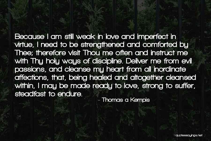 Being Strong But Weak Quotes By Thomas A Kempis