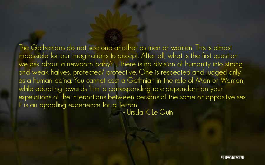 Being Strong But Weak Quotes By Ursula K. Le Guin Being Strong But Weak Quotes By Ursula K. Le Guin