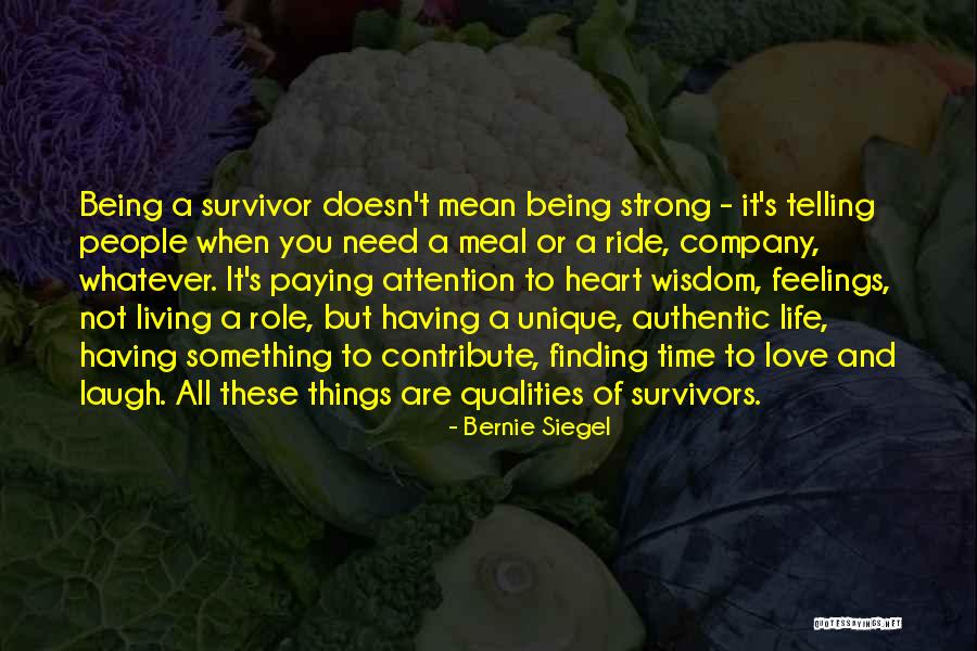 Being Strong Doesn't Mean Quotes By Bernie Siegel Being Strong Doesn't Mean Quotes By Bernie Siegel