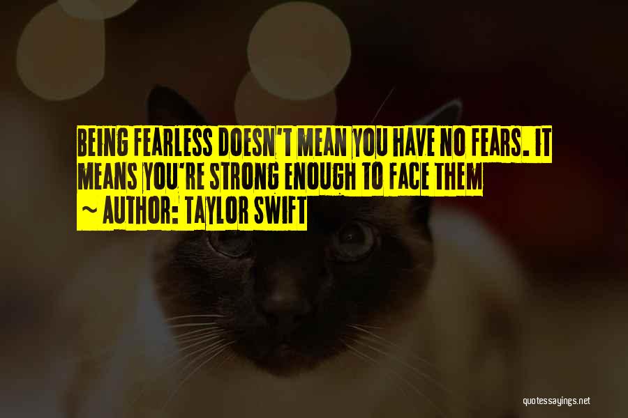 Being Strong Doesn't Mean Quotes By Taylor Swift