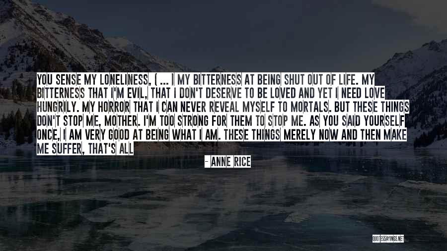 Being Strong For Loved Ones Quotes By Anne Rice