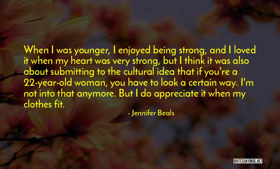 Being Strong For Loved Ones Quotes By Jennifer Beals