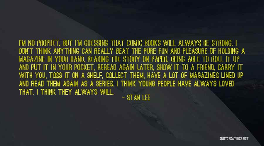 Being Strong For Loved Ones Quotes By Stan Lee