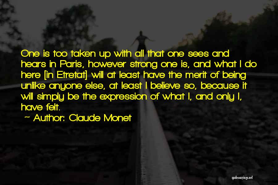 Being Strong For Someone Else Quotes By Claude Monet