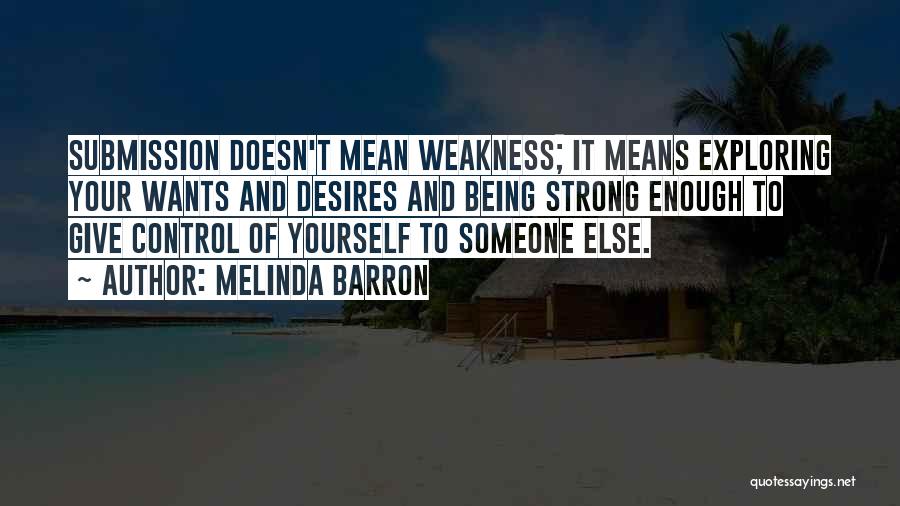 Being Strong For Someone Else Quotes By Melinda Barron