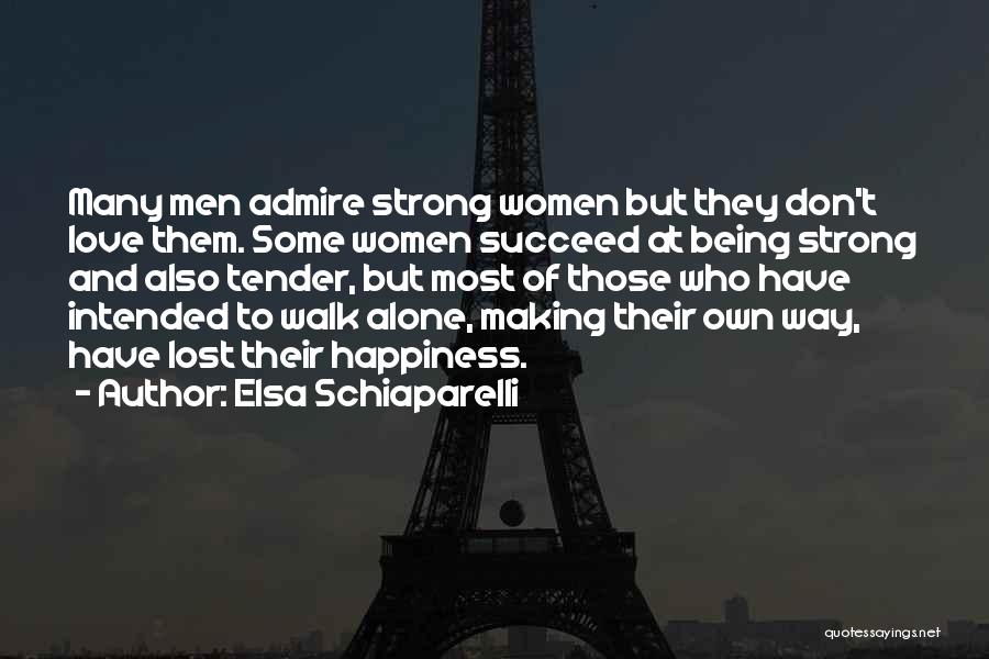 Being Strong For Someone You Love Quotes By Elsa Schiaparelli