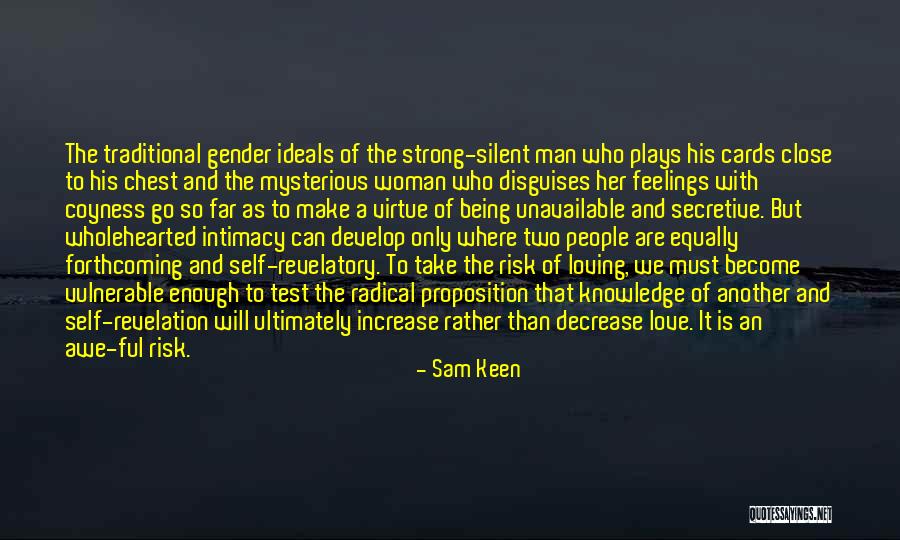 Being Strong For Someone You Love Quotes By Sam Keen