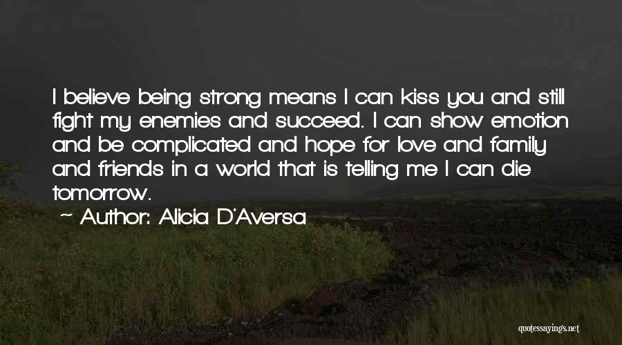 Being Strong For Your Family Quotes By Alicia D'Aversa