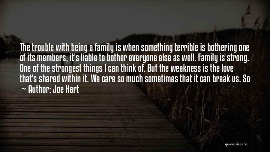 Being Strong For Your Family Quotes By Joe Hart