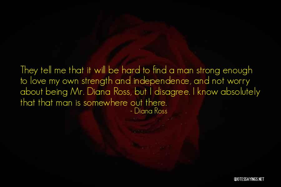 Being Strong For Your Man Quotes By Diana Ross