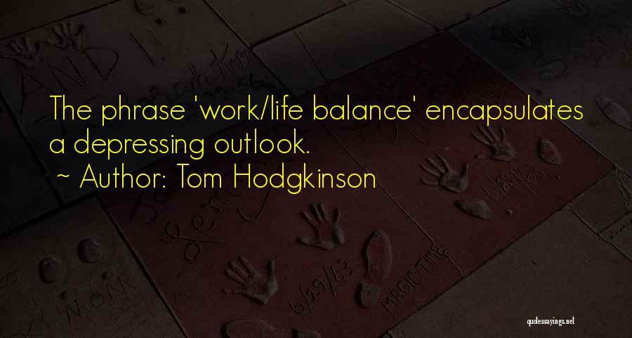 Being Strong In Difficult Situations Quotes By Tom Hodgkinson