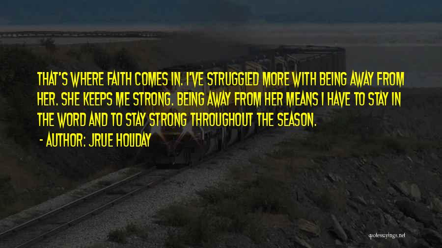 Being Strong In Faith Quotes By Jrue Holiday