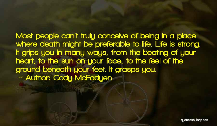 Being Strong In The Face Of Death Quotes By Cody McFadyen