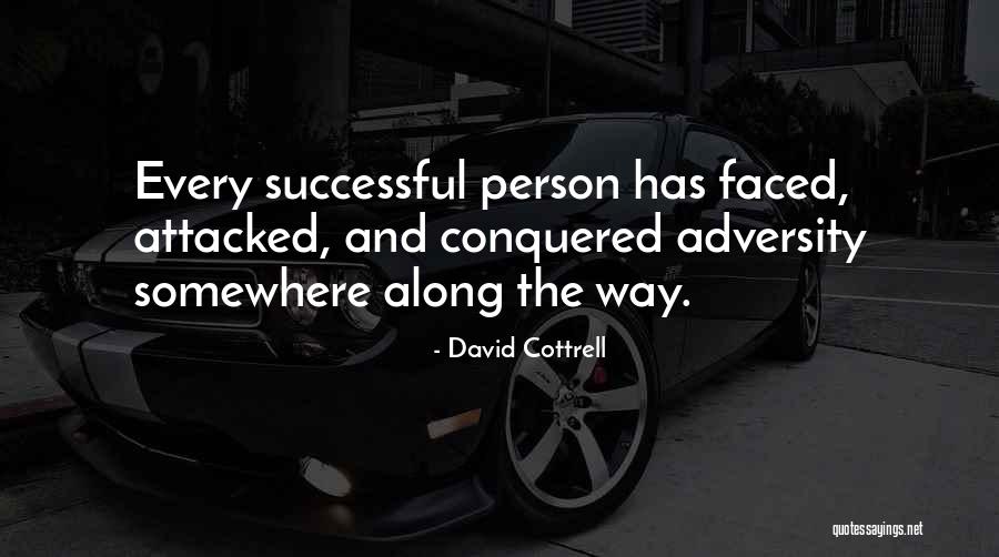 Being Strong In Times Of Adversity Quotes By David Cottrell Being Strong In Times Of Adversity Quotes By David Cottrell