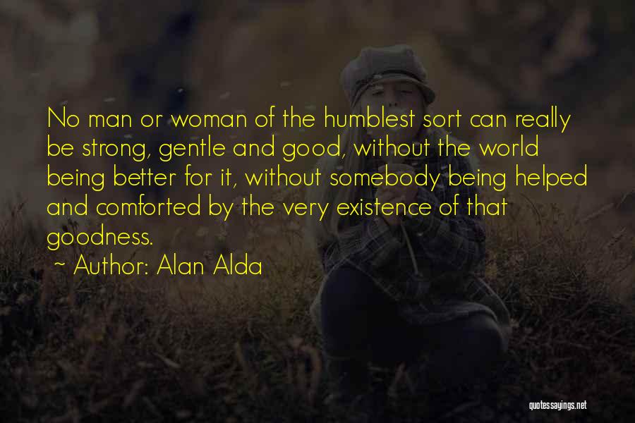 Being Strong Man Quotes By Alan Alda