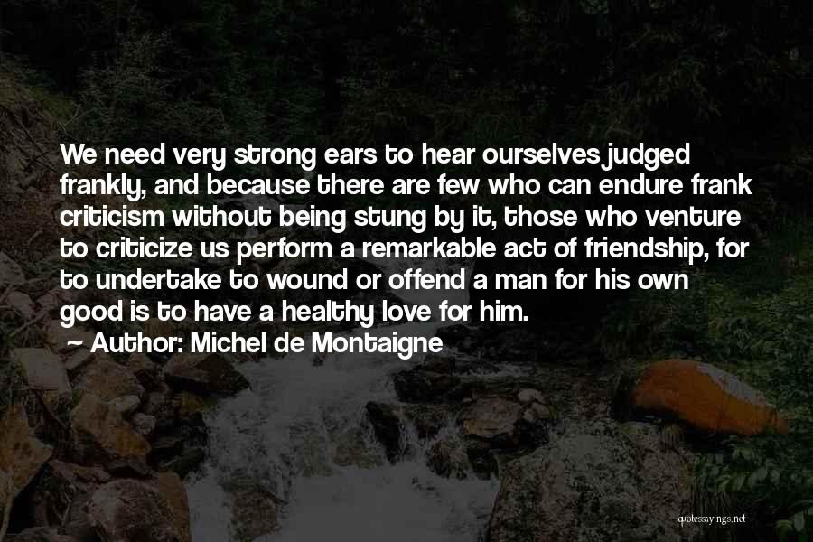 Being Strong Man Quotes By Michel De Montaigne