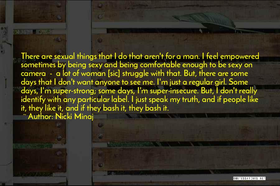 Being Strong Man Quotes By Nicki Minaj