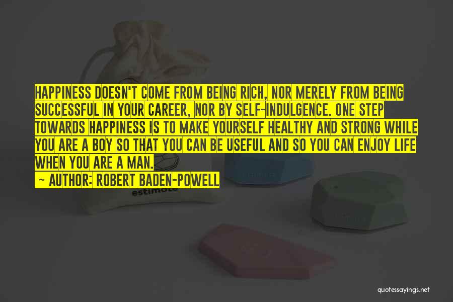 Being Strong Man Quotes By Robert Baden-Powell