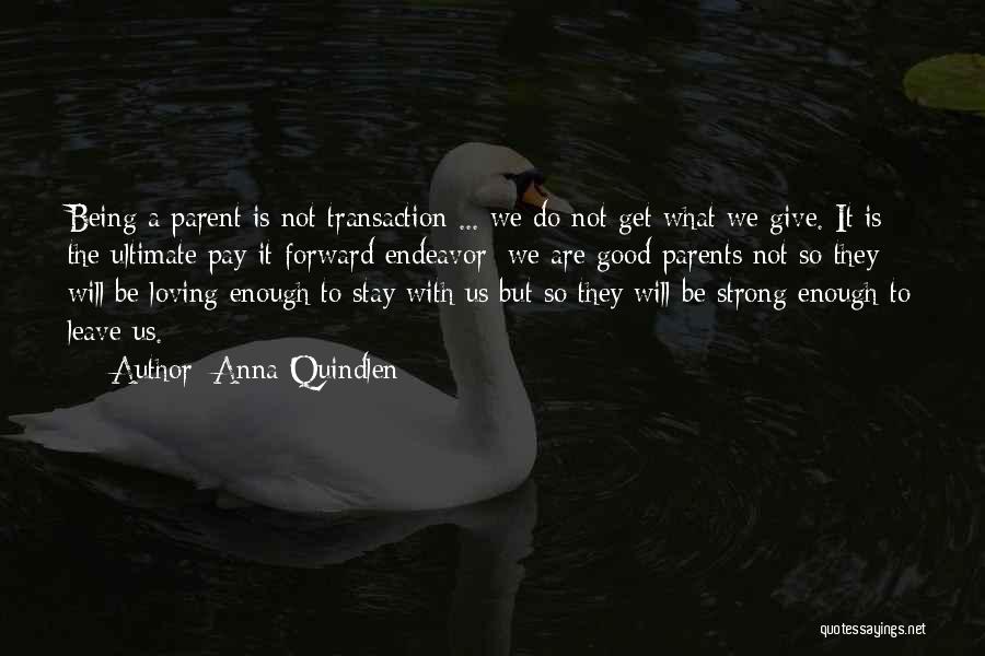 Being Strong Not Giving Up Quotes By Anna Quindlen