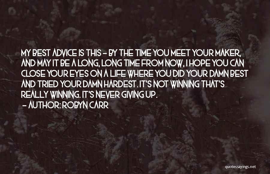 Being Strong Not Giving Up Quotes By Robyn Carr