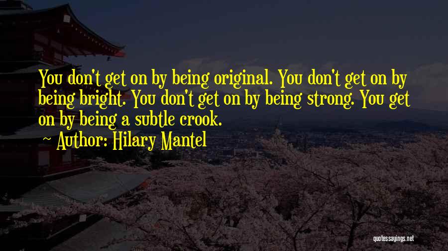 Being Strong On Your Own Quotes By Hilary Mantel